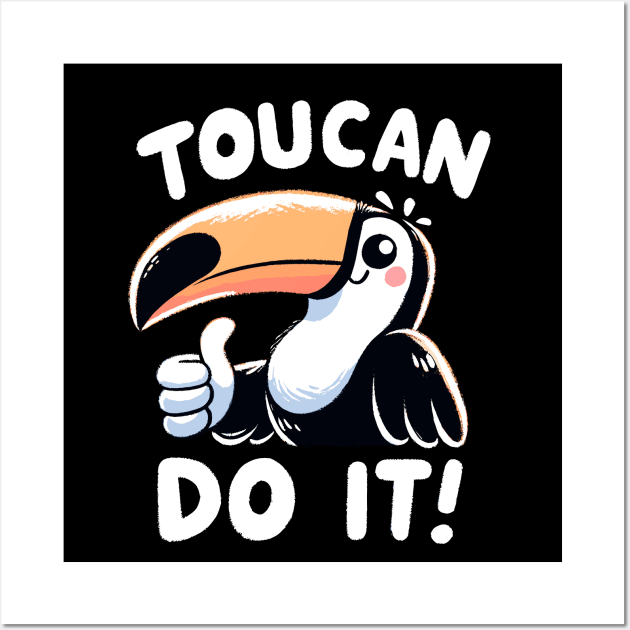 You can do it Toucan Bird Wall Art by DoodleDashDesigns